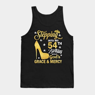 Stepping Into My 54th Birthday With God's Grace & Mercy Bday Tank Top